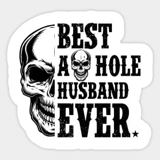 Skull Best A Hole Husband Ever Shirt Sticker